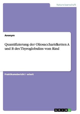 Quantifizierung der Oliosaccharidketten A und B des Thyroglobulins vom Rind