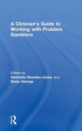 A Clinician's Guide to Working with Problem Gamblers