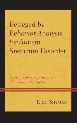 Besieged by Behavior Analysis for Autism Spectrum Disorder