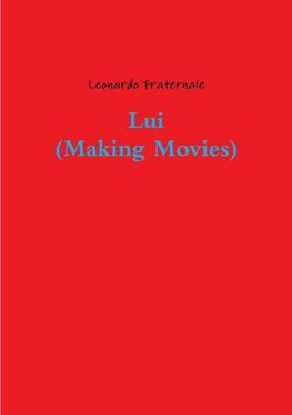 Lui (Making Movies)