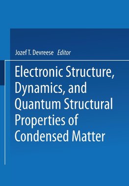 Electronic Structure, Dynamics, and Quantum Structural Properties of Condensed Matter