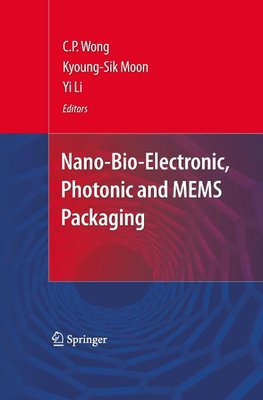 Nano-Bio- Electronic, Photonic and MEMS Packaging