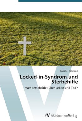 Locked-in-Syndrom und Sterbehilfe