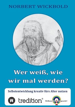 Wer weiß, wie wir mal werden?