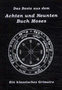 Das Beste aus dem Achten und Neunten Buch Moses