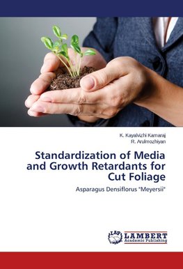 Standardization of Media and Growth Retardants for Cut Foliage