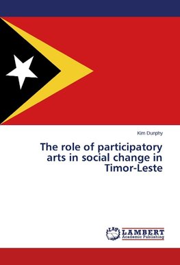 The role of participatory arts in social change in Timor-Leste