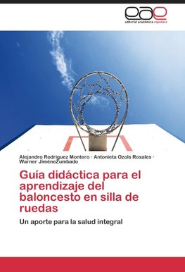 Guía didáctica para el aprendizaje del baloncesto en silla de ruedas