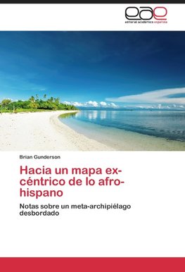 Hacia un mapa ex-céntrico de lo afro-hispano