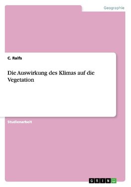 Die Auswirkung des Klimas auf die Vegetation