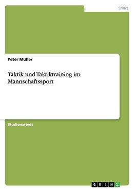 Taktik und Taktiktraining im Mannschaftssport