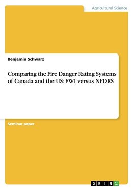 Comparing the Fire Danger Rating Systems of Canada and the US: FWI versus NFDRS