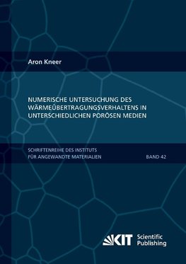 Numerische Untersuchung des Wärmeübertragungsverhaltens in unterschiedlichen porösen Medien