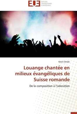 Louange chante´e en milieux e´vange´liques de Suisse romande