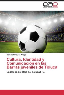 Cultura, Identidad y Comunicación en las Barras juveniles de Toluca