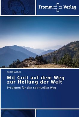 Mit Gott auf dem Weg zur Heilung der Welt