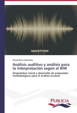 Análisis auditivo y análisis para la interpretación según el IEM