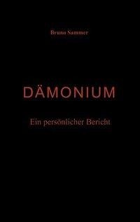 Dämonium - Ein persönlicher Bericht