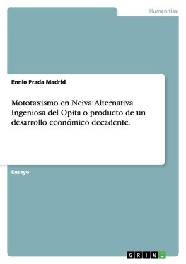 Mototaxismo en Neiva: Alternativa Ingeniosa del Opita o producto de un desarrollo económico decadente.