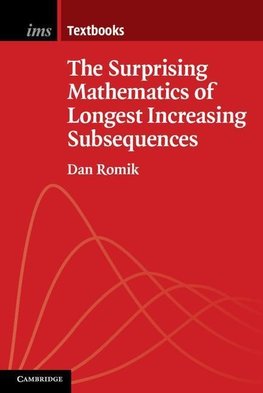 Romik, D: Surprising Mathematics of Longest Increasing Subse