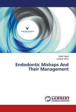 Endodontic Mishaps And Their Management