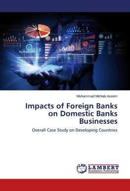 Impacts of Foreign Banks on Domestic Banks Businesses