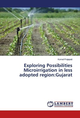 Exploring Possibilities Microirrigation in less adopted region:Gujarat