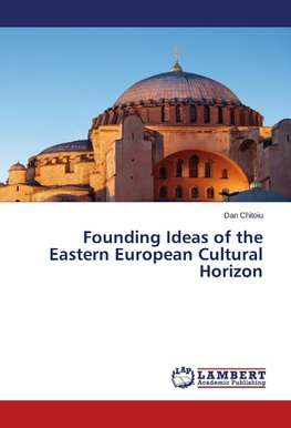 Founding Ideas of the Eastern European Cultural Horizon