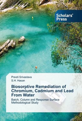 Biosorptive Remediation of Chromium, Cadmium and Lead From Water