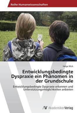 Entwicklungsbedingte Dyspraxie ein Phänomen in der Grundschule