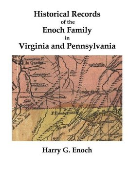 Historical Records of the Enoch Family in Virginia and Pennsylvania