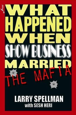 What Happened When Show Business Married the Mafia