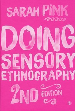 Pink, S: Doing Sensory Ethnography