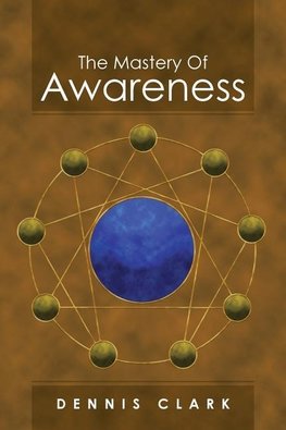 The Mastery of Awareness