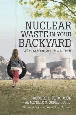 Nuclear Waste in Your Backyard