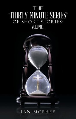 The Thirty Minute Series of Short Stories