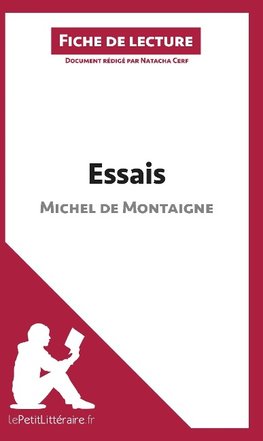 Analyse : Essais de Montaigne  (analyse complète de l'oeuvre et résumé)