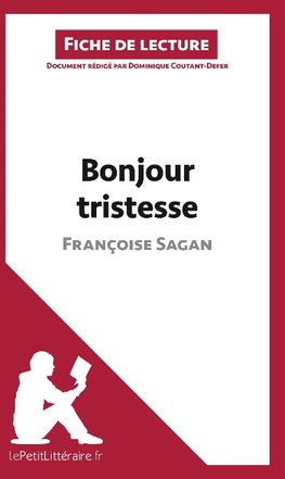 Analyse : Bonjour tristesse de Françoise Sagan  (analyse complète de l'oeuvre et résumé)