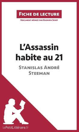 Analyse : L'Assassin habite au 21 de Stanislas André Steeman  (analyse complète de l'oeuvre et résumé)