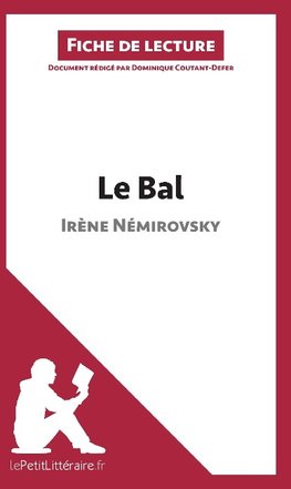 Analyse : Le Bal de Irène Némirovski  (analyse complète de l'oeuvre et résumé)