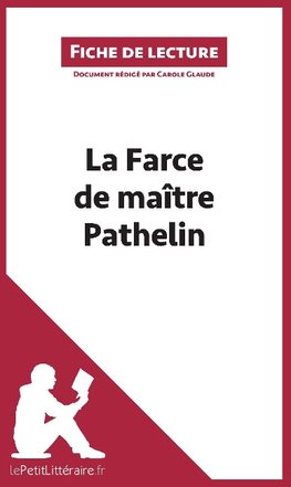 Analyse : La Farce de maitre Pathelin  (analyse complète de l'oeuvre et résumé)