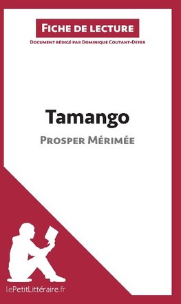 Analyse : Tamango de Prosper Mérimée  (analyse complète de l'oeuvre et résumé)