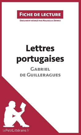 Analyse : Lettres portugaises de Gabriel de Guilleragues  (analyse complète de l'oeuvre et résumé)