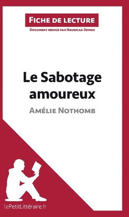 Analyse : Le Sabotage amoureux d'Amélie Nothomb  (analyse complète de l'oeuvre et résumé)