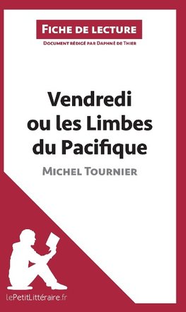 Analyse : Vendredi ou les Limbes du Pacifique de Michel Tournier  (analyse complète de l'oeuvre et résumé)