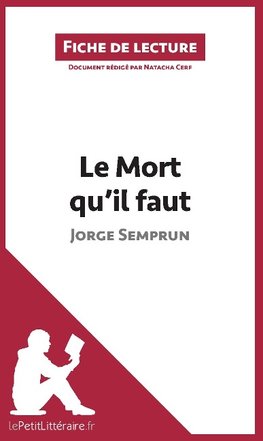 Analyse : Le Mort qu'il faut de Jorge Semprun  (analyse complète de l'oeuvre et résumé)