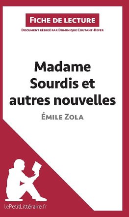 Analyse : Madame Sourdis et autres nouvelles de Émile Zola  (analyse complète de l'oeuvre et résumé)