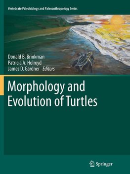 Morphology and Evolution of Turtles