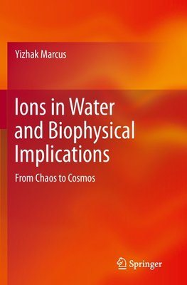 Ions in Water and Biophysical Implications