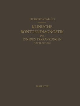 Die Klinische Röntgendiagnostik der Inneren Erkrankungen